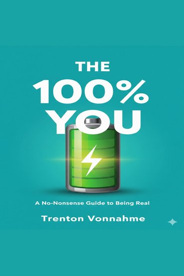 The 100% You - A No-Nonsense Guide to Being Real - cover