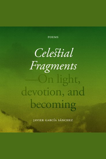 Celestial Fragments - On light devotion and becoming - cover