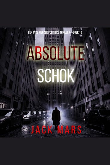 Absolute Schok (Een Jake Mercer Politieke Thriller—Boek 10) - Digitaal voorgelezen door een electronisch gegenereerde stem - cover