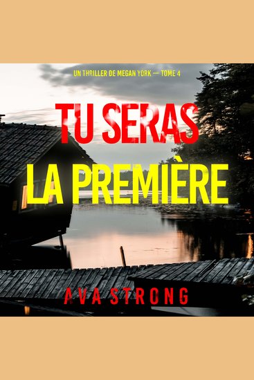 Tu seras la première (Un thriller de Megan York — tome 4) - Narration par une voix synthétisée - cover