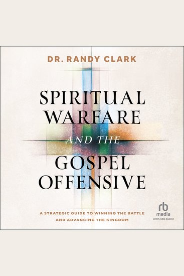 Spiritual Warfare and the Gospel Offensive - A Strategic Guide to Winning the Battle and Advancing the Kingdom - cover