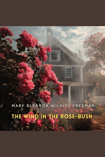 The Wind in the Rose-Bush - And Other Stories of the Supernatural - cover