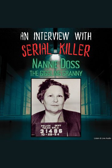 Interview with Serial Killer Nannie Doss the Giggling Granny An - cover