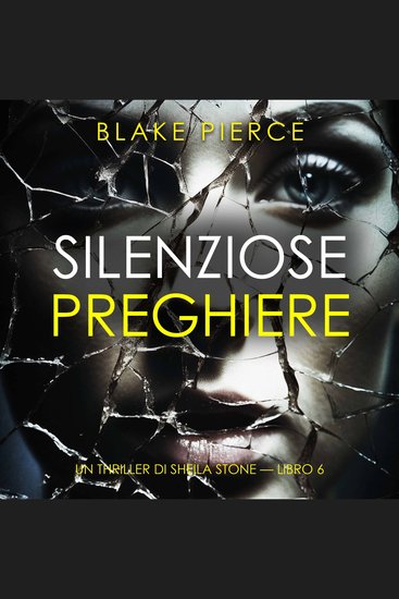 Silenziose Preghiere (Un thriller di Sheila Stone — Libro 6) - Narrato digitalmente con voce sintetizzata - cover