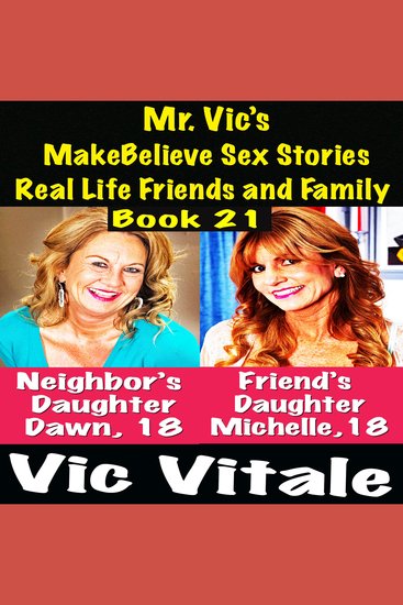 Mr Vic’s MakeBelieve Sex Stories Real Life Friends and Family Book 21 - cover