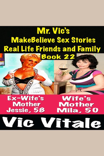 Mr Vic’s MakeBelieve Sex Stories Real Life Friends and Family Book 22 - cover