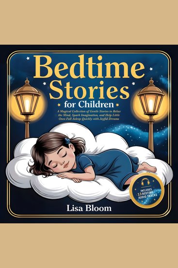 Bedtime Stories for Children - A Magical Collection of Gentle Stories to Relax the Mind Spark Imagination and Help Little Ones Fall Asleep Quickly with Joyful Dreams - cover