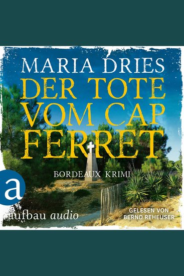 Der Tote vom Cap Ferret - Bordeaux Krimi - Pauline Castelot ermittelt in Bordeaux Band 4 (Gekürzt) - cover