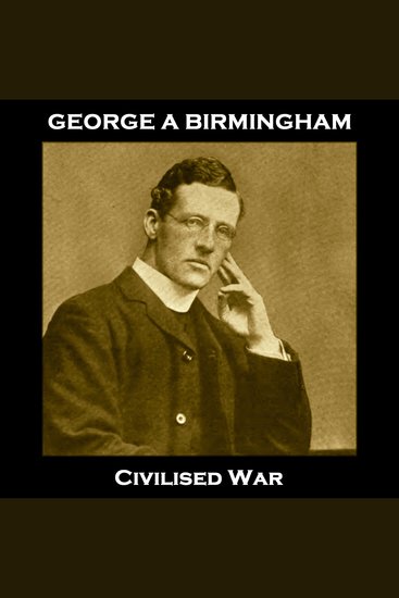 Civilised War - Story from Irish author Trinity College graduate and minister - cover