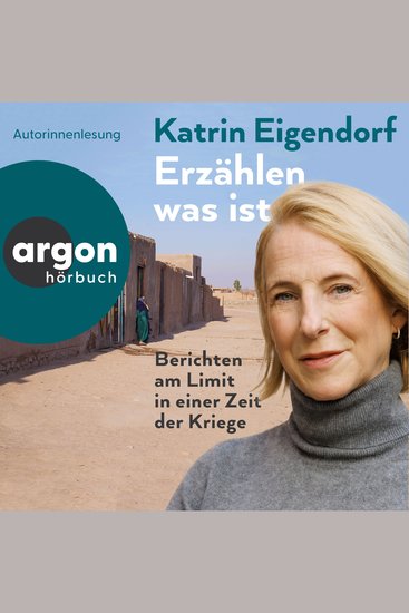 Erzählen was ist - Berichten am Limit in einer Zeit der Kriege (Ungekürzte Lesung) - cover