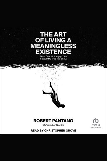 The Art of Living a Meaningless Existence - Ideas from Philosophy That Change the Way You Think - cover