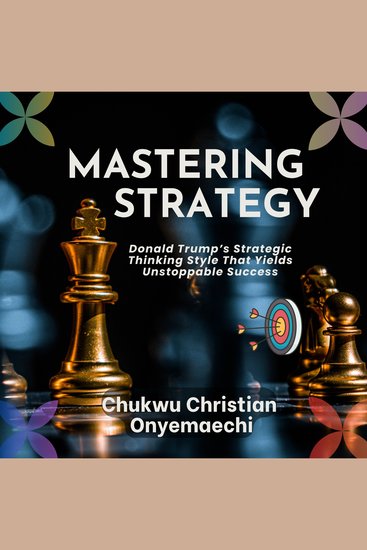 Mastering Strategy - Donald Trump's strategic thinking style that yields unstoppable success - cover