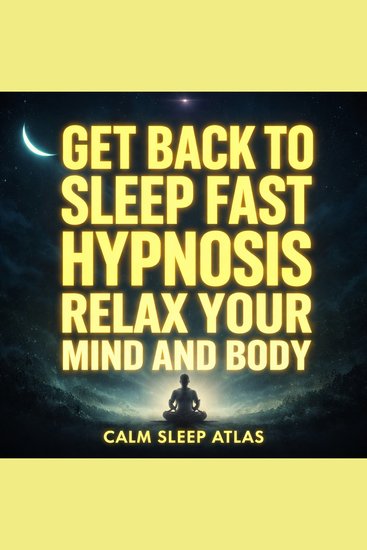 Get Back to Sleep Fast Hypnosis Relax Your Mind and Body - cover