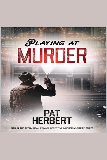 Playing at Murder - 5th in the Teddy Bean Private Detective Murder Mystery Series - cover