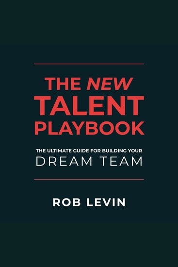 The New Talent Playbook - The Ultimate Guide for Building your Dream Team - cover