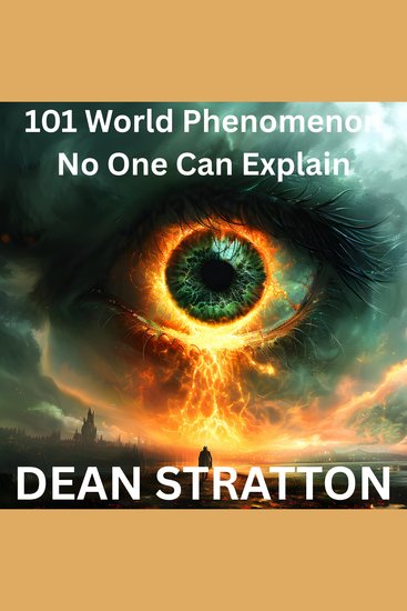 101 World Phenomenon No One Can Explain - Unsolved Mysteries Strange Events Paranormal Phenomena Unexplained Wonders Book - cover