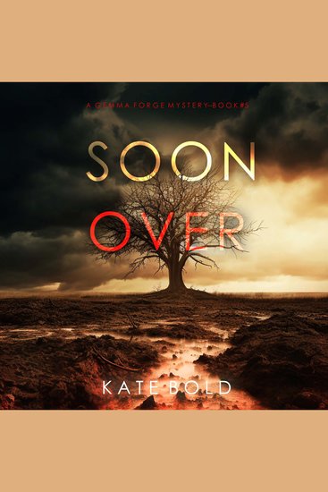 Soon Over (A Gemma Forge FBI Suspense Thriller—Book Five) - cover