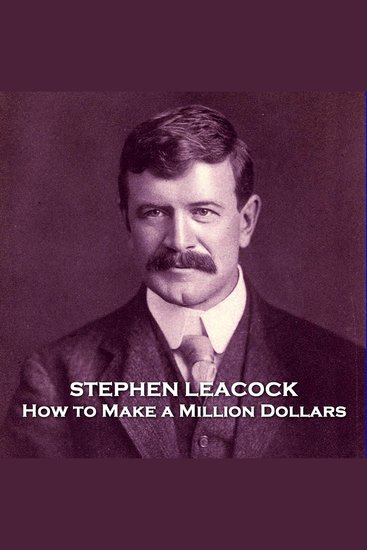 How to Make a Million Dollars - From their pens to your ears genius in every story - cover