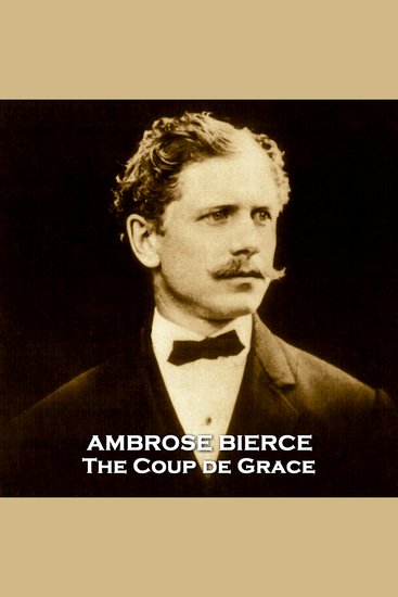 The Coup de Grace - From their pens to your ears genius in every story - cover