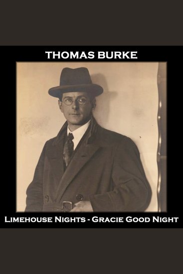 Limehouse Nights - Gracie Good Night - From their pens to your ears genius in every story - cover