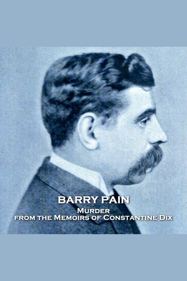 Murder from the Memoirs of Constantine Dix - From their pens to your ears genius in every story - cover