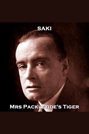 Mrs Packletide's Tiger - From their pens to your ears genius in every story - cover