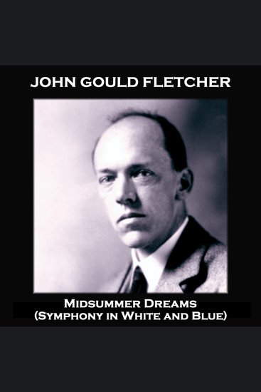Midsummer Dreams (Symphony in White and Blue) - From their pens to your ears genius in every story - cover