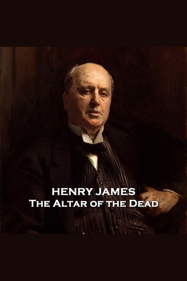 The Altar of the Dead - From their pens to your ears genius in every story - cover