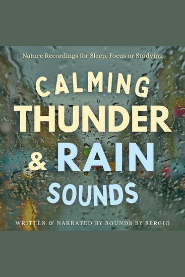 Calming Thunder & Rain Sounds - Nature Recordings for Sleep Focus or Studying - With Wind Thunderstorms Crickets Wildlife Birds & More! - cover