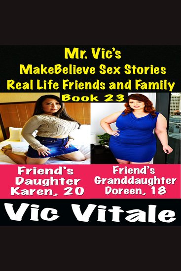 Mr Vic’s MakeBelieve Sex Stories Real Life Friends and Family Book 23 - cover