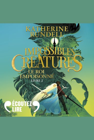 Impossibles créatures (Tome 2) - Le Roi empoisonné - cover