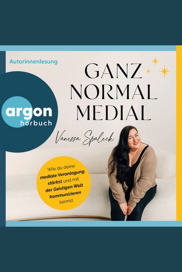 Ganz normal medial - Wie du deine mediale Veranlagung stärkst und mit der geistigen Welt kommunizieren kannst (Ungekürzte Autorinnenlesung) - cover