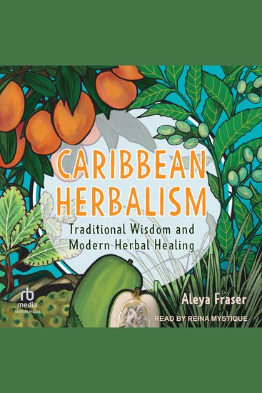 Caribbean Herbalism - Traditional Wisdom and Modern Herbal Healing - cover