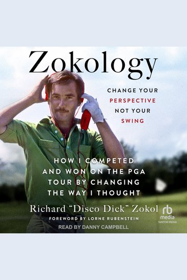 Zokology - Change Your Perspective Not Your Swing—How I Competed and Won on the PGA Tour by Changing the Way I Thought - cover