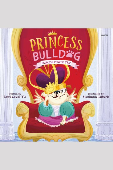 Princess Bulldog #1: Princess Power Trip - cover