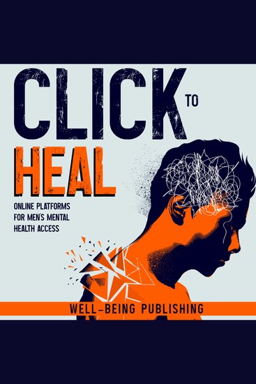 Click to Heal - Online Platforms for Men's Mental Health Access - cover