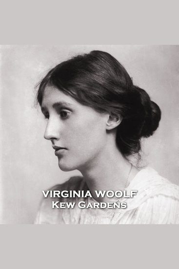 Kew Gardens - From their pens to your ears genius in every story - cover