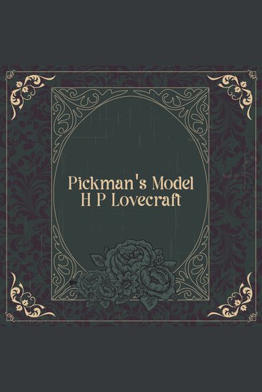Pickman's Model - From their pens to your ears genius in every story - cover