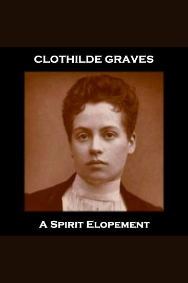 A Spirit Elopement - From their pens to your ears genius in every story - cover