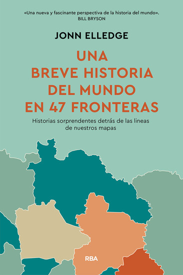 Una breve historia del mundo en 47 fronteras - Historias sorprendentes detrás de las líneas de nuestros mapas - cover