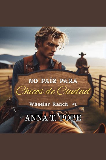 No País para Chicos de Ciudad - Un romance campestre MM de desarrollo lento de enemigos a amantes - cover