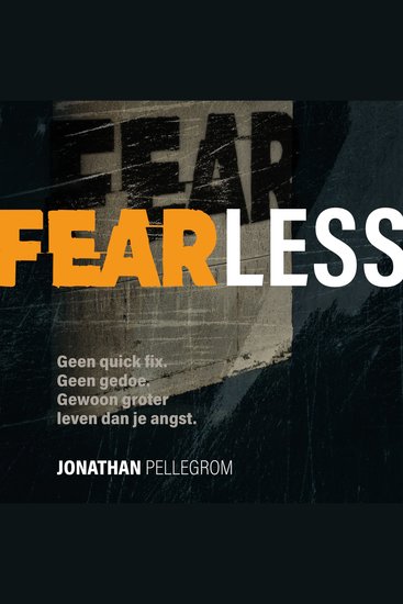 Fearless - Geen quick fix Geen gedoe Gewoon groter leven dan je angst - cover