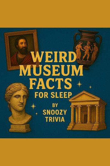 Weird Museum Facts for Sleep - cover