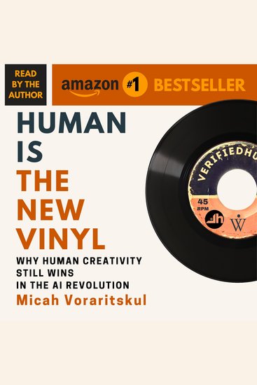 Human Is the New Vinyl - Why Human Creativity Still Wins in the AI Revolution - cover