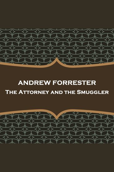 The Attorney and the Smuggler - From their pens to your ears genius in every story - cover