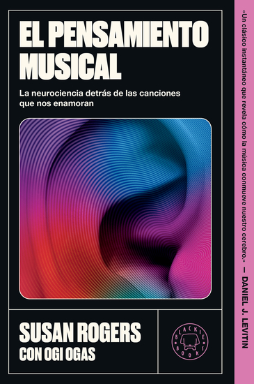El pensamiento musical - La neurociencia detrás de las canciones que nos enamoran - cover