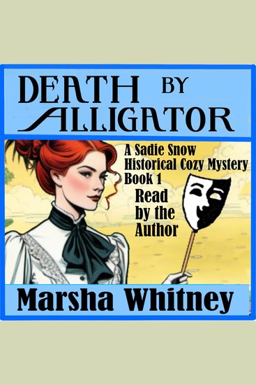 Death by Alligator - Book 1 of 4 Sadie Snow Historical Cozy Mysteries - Victorian era clean cozy reads - cover
