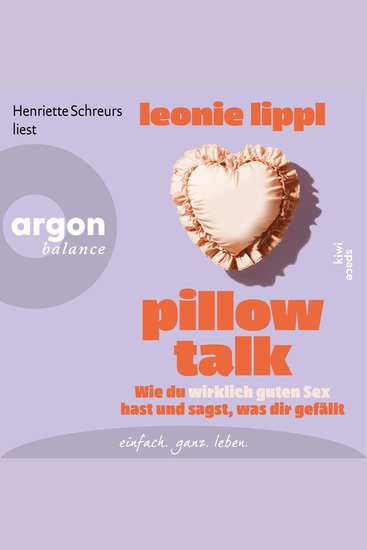 Pillow Talk - Wie du wirklich guten Sex hast und sagst was dir gefällt (Ungekürzte Lesung) - cover