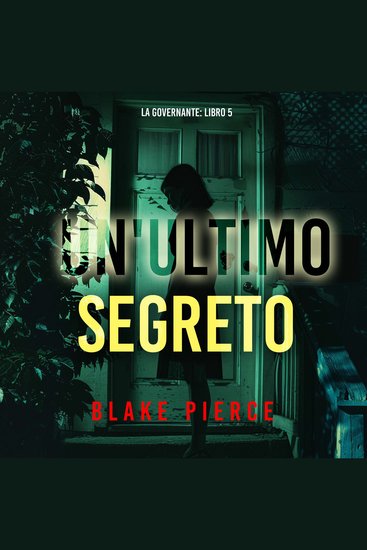Un'Ultimo Segreto (La Governante: Libro 5) - Narrato digitalmente con voce sintetizzata - cover