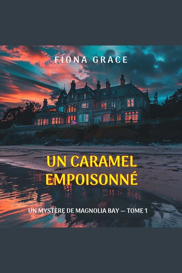 Un caramel empoisonné (Un mystère de Magnolia Bay — tome 1) - Narration par une voix synthétisée - cover